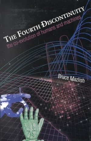 Bild des Verkufers fr Fourth Discontinuity : The Co-Evolution of Humans and Machines zum Verkauf von GreatBookPricesUK