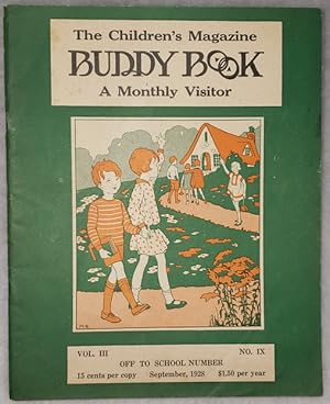 The Children's Magazine Buddy Book: A Monthly Visitor, Vol. III, No. IX, September, 1928