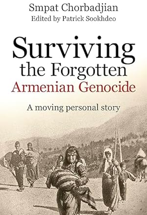 Bild des Verkufers fr Surviving the Forgotten Armenian Genocide: A Moving Personal Story zum Verkauf von The Anthropologists Closet