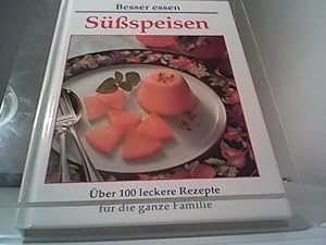 Seller image for Sspeisen - Besser essen - ber 100 leckere Rezepte fr die ganze Familie for sale by Eichhorn GmbH