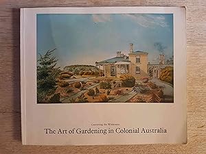 The Art of Gardening in Colonial Australia : Converting the Wilderness