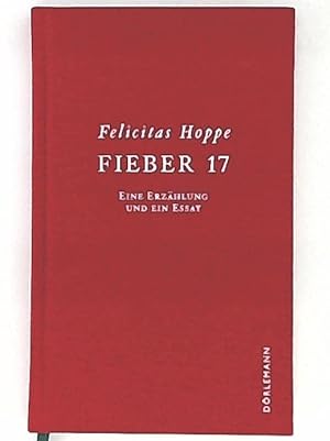Bild des Verkufers fr Fieber 17, eine Erzhlung und ein Essay zum Verkauf von Leserstrahl  (Preise inkl. MwSt.)