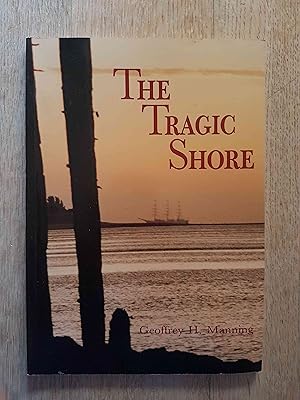 Imagen del vendedor de The Tragic Shore : The Wreck of the 'Star of Greece' and a History of the Jetties of Port Willunga a la venta por masted books