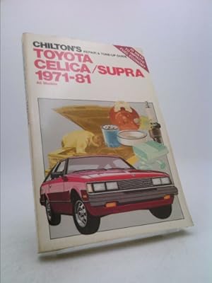Bild des Verkufers fr Chilton's Repair & Tune-Up Guide, Toyota Celica/Supra 1971-81, All Models zum Verkauf von ThriftBooksVintage