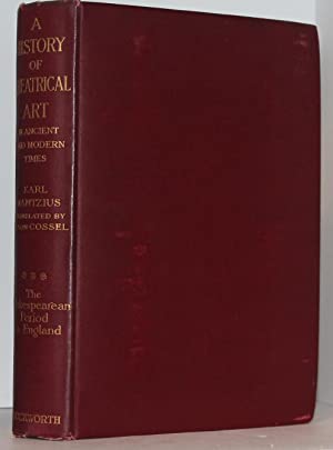 Image du vendeur pour A History of Theatrical Art In Ancient and Modern Times Volume III, The Shakespearean Period in England mis en vente par Genesee Books