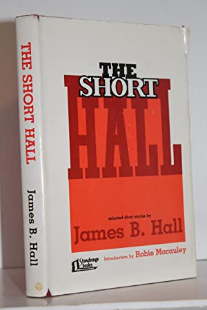 Immagine del venditore per The Short Hall; Selected Stories by James B. Hall venduto da Genesee Books