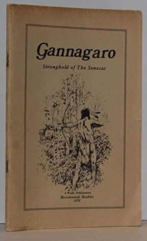 Image du vendeur pour Gannagaro: Stronghold of the Senecas mis en vente par Genesee Books