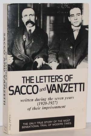 Bild des Verkufers fr The Letters of Sacco and Vanzetti (written during the seven years (1920-1927) of their imprisonment) zum Verkauf von Genesee Books