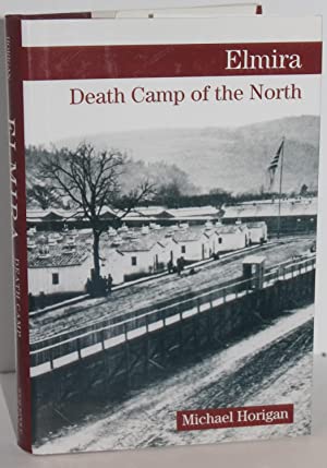 Image du vendeur pour Elmira: Death Camp of the North mis en vente par Genesee Books