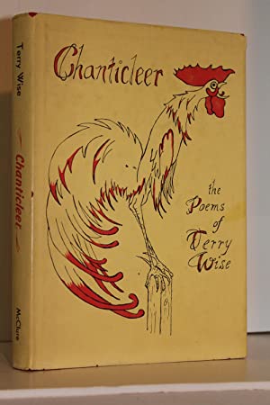 Bild des Verkufers fr Chanticleer: The Poems of Terry Wise zum Verkauf von Genesee Books
