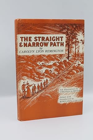 Seller image for The Straight & Narrow Path: Records and Reminiscences of the Family of Harvey Foote Remington for sale by Genesee Books