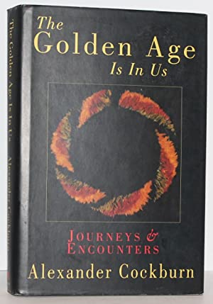 Imagen del vendedor de The Golden Age Is in Us: Journeys & Encounters 1987-1994 a la venta por Genesee Books