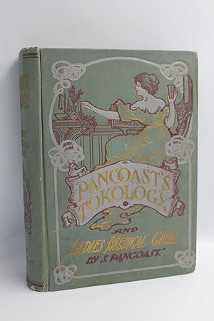 Seller image for Pancoast's Tokology and Ladies Medical Guide, A Complete Instructor in All the Delicate and Wonderful Matters Pertaining to Women for sale by Genesee Books