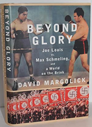 Seller image for Beyond Glory: Joe Louis vs. Max Schmeling, and a World on the Brink for sale by Genesee Books