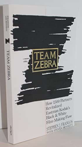 Seller image for Team Zebra: How 1500 Partners Revitalized Eastman Kodak's Black & White Film-Making Flow for sale by Genesee Books