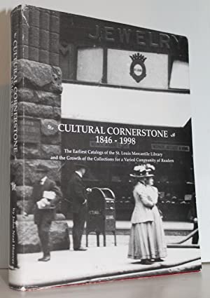 Image du vendeur pour Cultural Cornerstone 1846-1998 the Earliest Catalogs of the St. Louis Mercantile Library and the Growth of the Collections mis en vente par Genesee Books