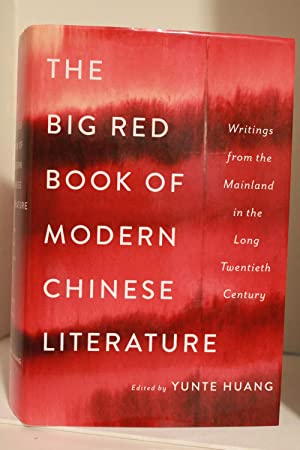 Image du vendeur pour The Big Red Book of Modern Chinese Literature: Writings from the Mainland in the Long Twentieth Century mis en vente par Genesee Books