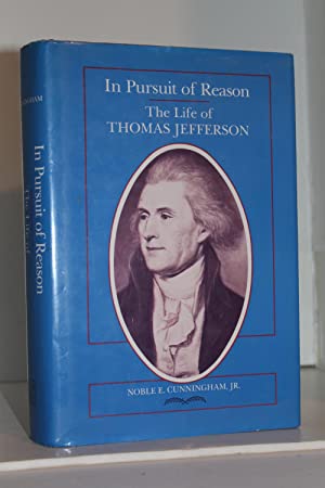 Imagen del vendedor de In Pursuit of Reason: The Life of Thomas Jefferson a la venta por Genesee Books