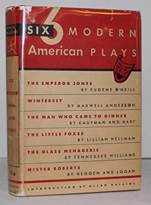 Seller image for Six Modern American Plays (ML#276) The Emperor Jones by Eugene O'Neill, Winterset by Maxwell Anderson, The Man Who Came to Dinner by Kaufman and Hart, The Little Foxes by Lillian Hellman, The Glass Menagerie by Tennessee Williams and Mister Roberts by Heggen and Logan for sale by Genesee Books