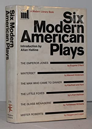 Seller image for Six Modern American Plays (ML#276) The Emperor Jones by Eugene O'Neill, Winterset by Maxwell Anderson, The Man Who Came to Dinner by Kaufman and Hart, The Little Foxes by Lillian Hellman, The Glass Menagerie by Tennessee Williams and Mister Roberts by Heggen and Logan for sale by Genesee Books