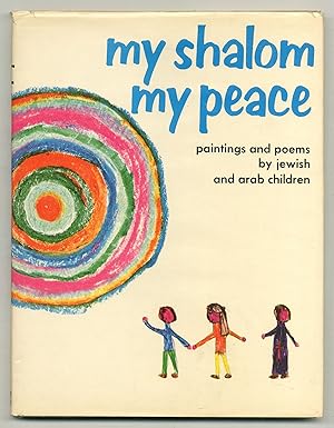 Seller image for My Shalom My Peace: Paintings and Poems by Jewish and Arab Children for sale by Between the Covers-Rare Books, Inc. ABAA