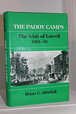 Bild des Verkufers fr The Paddy Camps: The Irish of Lowell 1821-61 zum Verkauf von Genesee Books