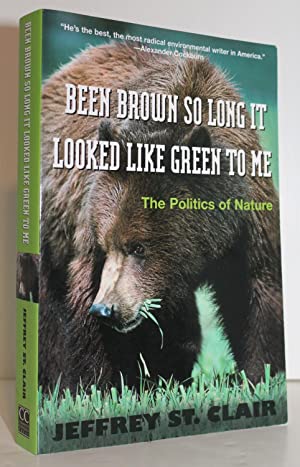 Imagen del vendedor de Been Brown so Long, It Looked Like Green to Me: The Politics of Nature a la venta por Genesee Books