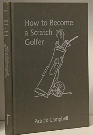 Seller image for How to Become a Scratch Golfer for sale by Genesee Books