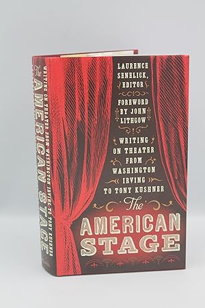 Seller image for The American Stage: Writing on Theater from Washington Irving to Tony Kushner for sale by Genesee Books