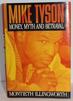 Image du vendeur pour Mike Tyson: Money, Myth and Betrayal mis en vente par Genesee Books