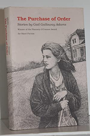 Immagine del venditore per The Purchase of Order: Stories by Gail Galloway Adams (Winner of the Flannery O'Connor Award for Short Fiction) venduto da Genesee Books