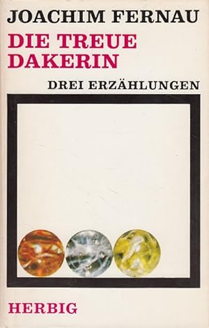 Seller image for Die treue Dakerin : 3 Erzhlungen. for sale by Versandantiquariat Nussbaum