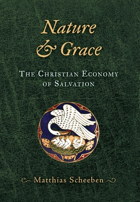 Imagen del vendedor de Nature & Grace: The Christian Economy of Salvation (Hardback or Cased Book) a la venta por BargainBookStores