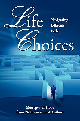 Seller image for Life Choices: Navigating Difficult Paths (Paperback or Softback) for sale by BargainBookStores