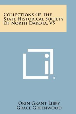 Seller image for Collections of the State Historical Society of North Dakota, V5 (Paperback or Softback) for sale by BargainBookStores