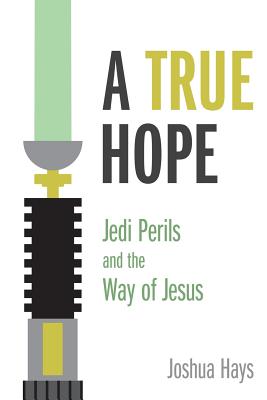 Seller image for A True Hope: Jedi Perils and the Way of Jesus (Paperback or Softback) for sale by BargainBookStores