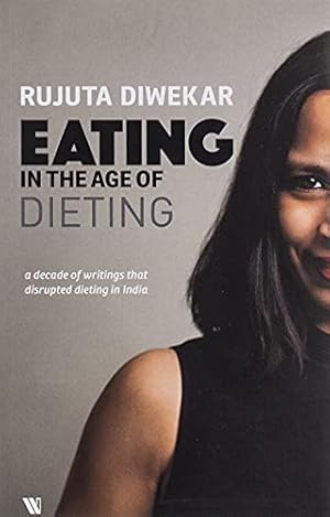Seller image for Eating in the Age of Dieting: A collection of notes and essays from over the years for sale by WeBuyBooks