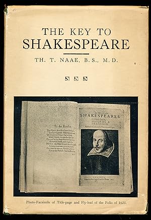 Immagine del venditore per THE KEY TO SHAKESPEARE By The Anatomy of the Figure on the Title-Page of the Folio of 1623 of Shakespeare Plays, Being Anb Exposition of the Famous First olio With Notes to the Tempest, Love's Labor's Lost and Sonnets. venduto da Alkahest Books