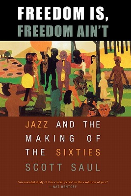 Immagine del venditore per Freedom Is, Freedom Ain't: Jazz and the Making of the Sixties (Paperback or Softback) venduto da BargainBookStores