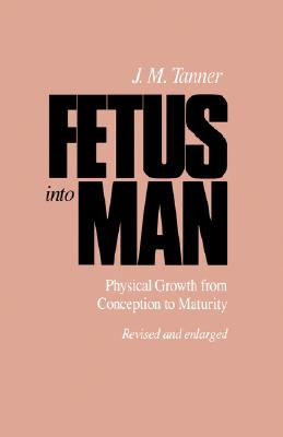 Immagine del venditore per Fetus Into Man: Physical Growth from Conception to Maturity, Revised Edition (Paperback or Softback) venduto da BargainBookStores