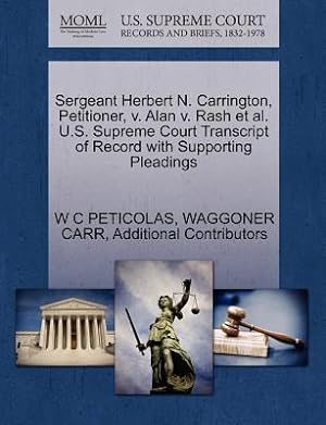 Seller image for Sergeant Herbert N. Carrington, Petitioner, V. Alan V. Rash et al. U.S. Supreme Court Transcript of Record with Supporting Pleadings (Paperback or Softback) for sale by BargainBookStores