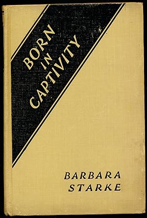 Seller image for BORN IN CAPTIVITY. The Story of a Girl's Escape for sale by Alkahest Books
