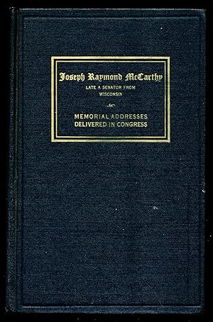 Imagen del vendedor de MEMORIAL SERVICES, Held in the Senate and House of Representatives of the United States, Together With Remarks Presented in Eulogy of Joseph Raymond McCarthy, Late a Senator From Wisconsin. a la venta por Alkahest Books