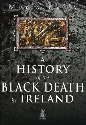 Bild des Verkufers fr A History of the Black Death in Ireland. zum Verkauf von Wissenschaftl. Antiquariat Th. Haker e.K