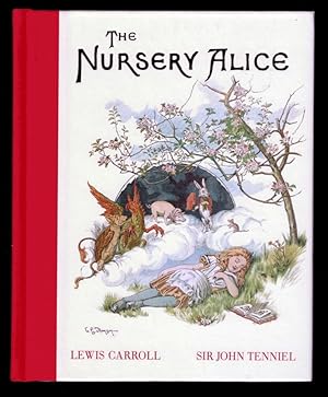 THE NURSERY ALICE. Containing Twenty Coloured Enlargements from Tenniel's Illustrations to "ALICE...