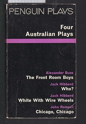 Four Australian Plays - Penguin Plays - The Front Room Boys, Who?, White with Wire Wheels, Chicag...