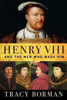 Image du vendeur pour Henry VIII: And the Men Who Made Him (Paperback or Softback) mis en vente par BargainBookStores