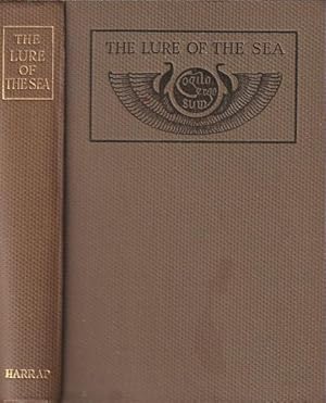 Imagen del vendedor de THE LURE OF THE SEA - Sea Lore of To-Day and Yesterday a la venta por Jean-Louis Boglio Maritime Books