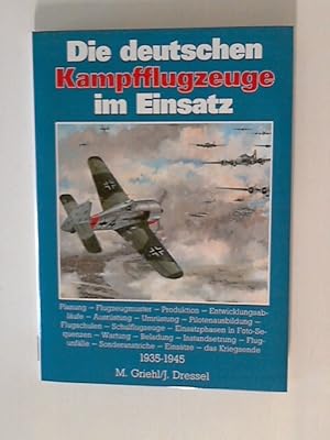 Imagen del vendedor de Die deutschen Kampfflugzeuge im Einsatz 1935 - 1945 a la venta por ANTIQUARIAT FRDEBUCH Inh.Michael Simon