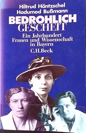 Bild des Verkufers fr Bedrohlich gescheit : ein Jahrhundert Frauen und Wissenschaft in Bayern. zum Verkauf von books4less (Versandantiquariat Petra Gros GmbH & Co. KG)